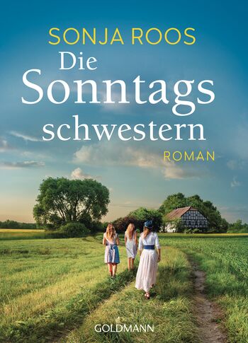 Die Sonntagsschwestern von Sonja Roos