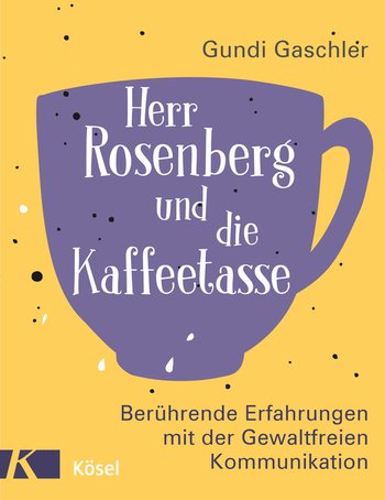 Herr Rosenberg und die Kaffeetasse von Gundi Gaschler