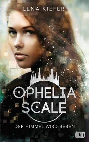 Ophelia Scale - Der Himmel wird beben von Lena Kiefer