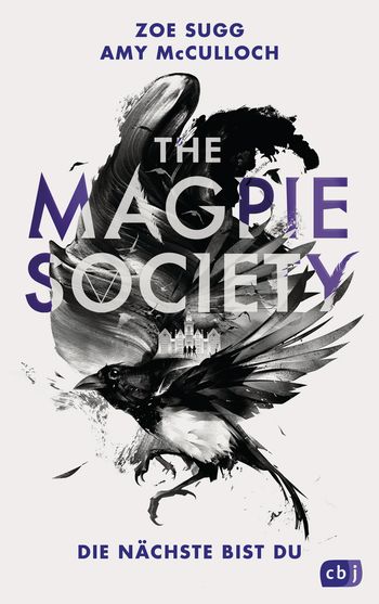 THE MAGPIE SOCIETY - Die Nächste bist du von Zoe Sugg, Amy McCulloch
