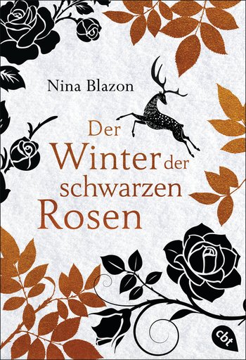 Der Winter der schwarzen Rosen von Nina Blazon