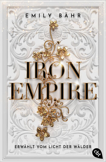 Iron Empire – Erwählt vom Licht der Wälder von Emily Bähr