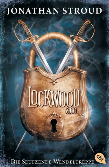 Lockwood & Co. - Die Seufzende Wendeltreppe von Jonathan Stroud