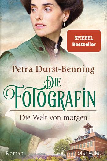 Die Fotografin - Die Welt von morgen von Petra Durst-Benning